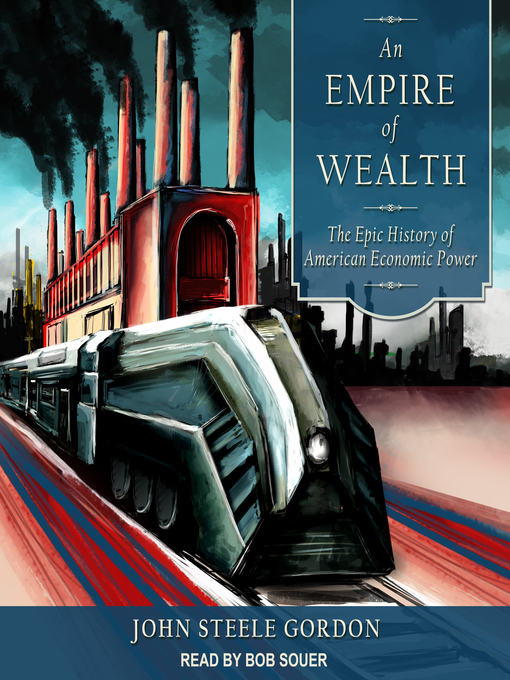 Title details for An Empire of Wealth by John Steele Gordon - Wait list
